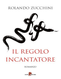 Rolando Zucchini — Il regolo incantatore