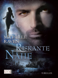 Raven, Michelle — Hunter 02 - Riskante Nähe