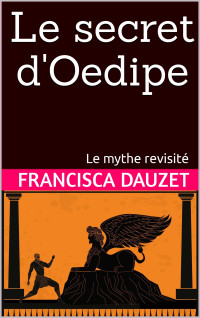 Francisca Dauzet — Le secret d'Oedipe