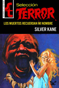 Silver Kane — Los muertos recuerdan mi nombre