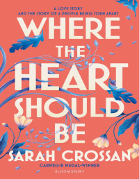 Sarah Crossan — Where the Heart Should Be