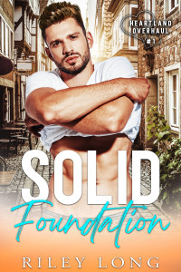 Riley Long — Solid Foundation (Heartland Overhaul Book 1) MM