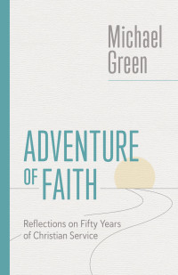 Michael Green; — Adventure of Faith