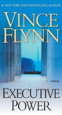 Vince Flynn [Flynn, Vince] — Executive Power