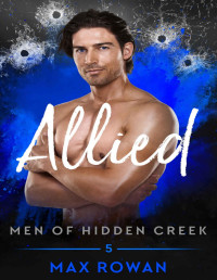 Max Rowan — Allied (Men of Hidden Creek Season 2 Book 5)