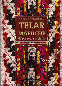 María del Cármen Mastandrea de Torres, María Mastandrea — Telar Mapuche