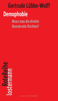 Gertrude Lübbe-Wolff — Demophobie. Muss man die direkte Demokratie fürchten?