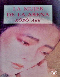 Kôbô Abe — La Mujer De La Arena