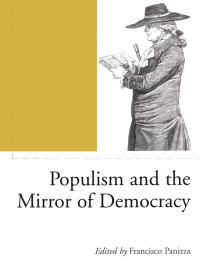 Francisco Panizza; — Populism and the Mirror of Democracy