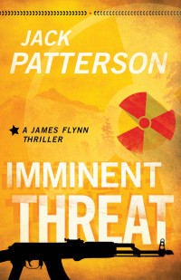 Jack Patterson — Imminent Threat (A James Flynn Thriller Book 2)