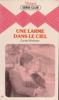 Carole Mortimer — Une Larme Dans Le Ciel