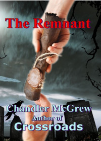 Chandler McGrew — The Remnant