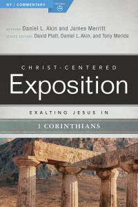 Dr. Daniel L. Akin;James Merritt; — Exalting Jesus in 1 Corinthians