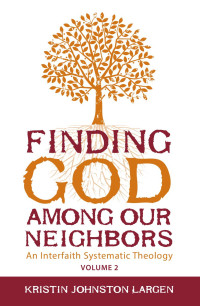 Kristin Johnston Largen — Finding God among Our Neighbors, Volume 2