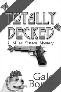 Gale Borger — Totally Decked (A Miller Sisters Mystery)