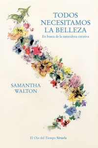 Samantha Walton — Todos necesitamos la belleza