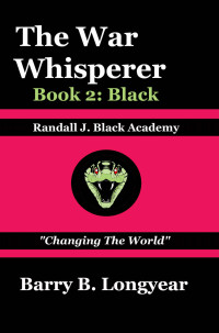 Barry B. Longyear — The War Whisperer: Book 2: Black