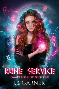 J. B. Garner — Rune Service: An Urban Fantasy Novel (Dwarf for Hire Book 1)