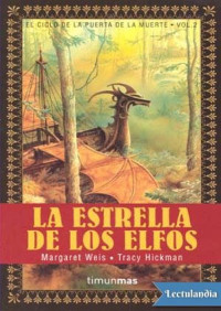 Margaret Weis & Tracy Hickman — La Estrella de los Elfos