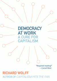 Wolff, Richard D.; — Democracy at Work