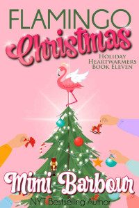 Mimi Barbour — Flamingo Christmas (Holiday Heartwarmers Book 11)