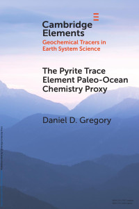 Daniel D. Gregory — The Pyrite Trace Element Paleo-Ocean Chemistry Proxy