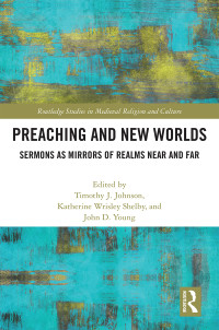 Johnson, Timothy J.; Shelby, Katherine Wrisley; Young, John D. — Preaching and New Worlds