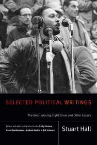 Hall, Stuart — Selected Political Writings: The Great Moving Right Show and Other Essays