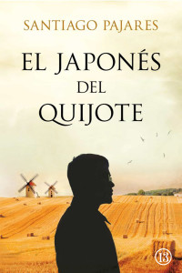 Santiago Pajares — El japonés del Quijote