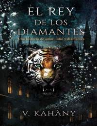 Vlad Kahany — El Rey De Los Diamantes: Una historia de amor, odio y diamantes