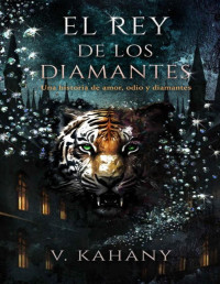 Vlad Kahany — EL REY DE LOS DIAMANTES: UNA HISTORIA DE AMOR, ODIO Y DIAMANTES