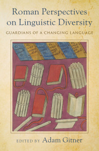 Adam Gitner; — Roman Perspectives on Linguistic Diversity