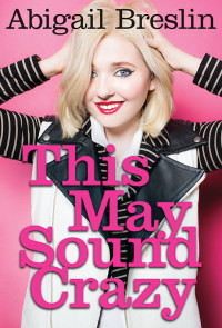 Abigail Breslin — This May Sound Crazy