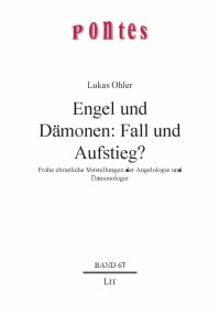 Lukas Ohler; — Engel und Dmonen: Fall und Aufstieg?