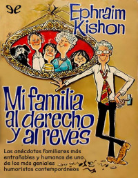 Ephraim Kishon — Mi Familia Al Derecho Y Al Revés