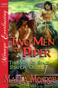 Marla Monroe — Two Men for Piper [The Men of Space Station One #7] (Siren Publishing Ménage Everlasting)