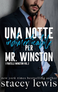 Lewis, Stacey — Una notte indimenticabile per Mr. Winston (I Fratelli Winston Vol.2) (Italian Edition)