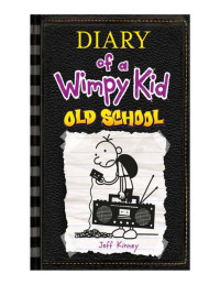 Jeff Kinney — Diary of a Wimpy Kid - Old School