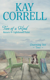 Kay Correll — Charming Inn 02 - Two of a Kind - Return to Lighthouse Point
