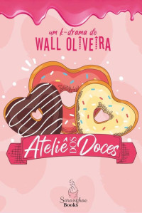 Wall Oliveira — O ateliê dos doces