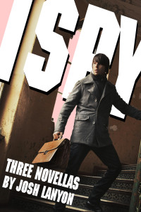 Josh Lanyon — I Spy... Three Novellas