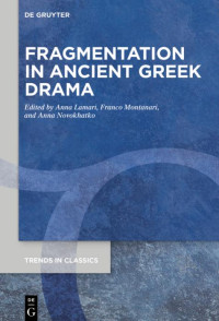 Anna Lamari & Franco Montanari & Anna Novokhatko — Fragmentation in Ancient Greek Drama