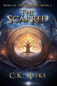 C.K. Rieke — The Scarred: An Epic Fantasy Series