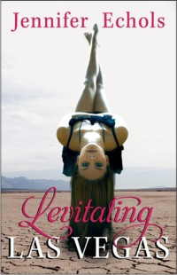 Jennifer Echols — Levitating Las Vegas