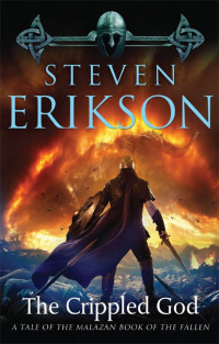 Steven Erikson [Erikson, Steven] — The Crippled God