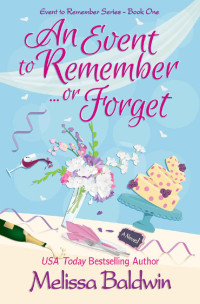 Melissa Baldwin — An Event to Remember. . . or Forget (Event to Remember 1)