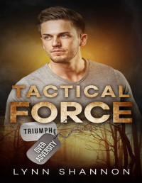 Lynn Shannon — Tactical Force: Christian Romantic Suspense (Triumph Over Adversity Book 6)