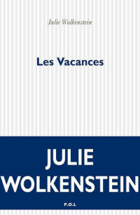 Wolkenstein, Julie [Wolkenstein, Julie] — Les Vacances
