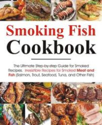 Melissa K. Smith — Smoking Fish Cookbook: The Ultimate Step-by-step Guide for Smoked Recipes