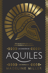 Madeline Miller — La canción de Aquiles (AdN)